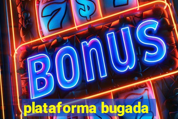 plataforma bugada